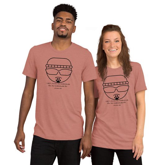 I didn't choose the Goldendoodle Men's and Women's Tee